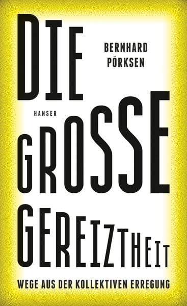 Cover of Die grosse Gereiztheit: Wege aus der kollektiven Erregung