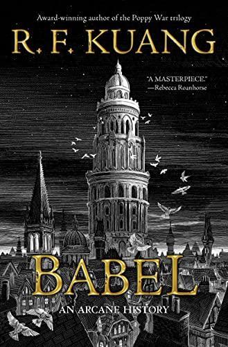 Book cover for Babel, or The Necessity of Violence: An Arcane History of the Oxford Translators' Revolution