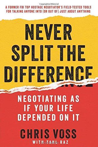 Cover of Never Split the Difference: Negotiating As If Your Life Depended On It