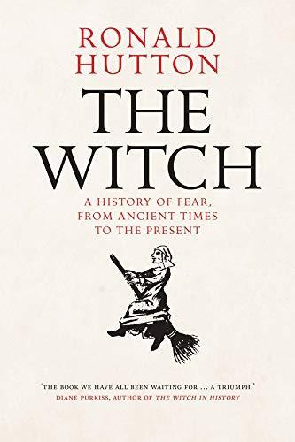 Cover of The Witch: A History of Fear, from Ancient Times to the Present