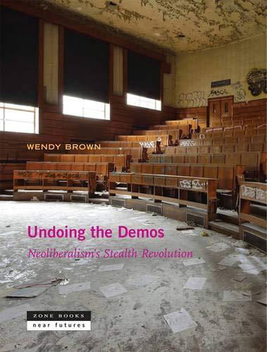 Cover of Undoing the Demos: Neoliberalism's Stealth Revolution
