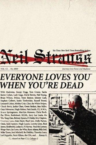 Cover of Everyone Loves You When You're Dead: Journeys into Fame and Madness