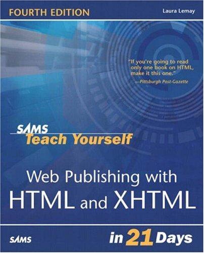 Sams teach yourself Web publishing with HTML and XHTML in 21 days