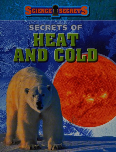 Secrets of heat and cold