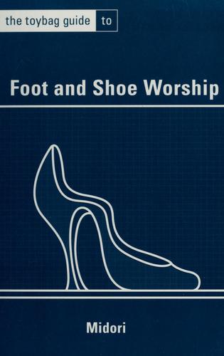 Cover of The toybag guide to foot and shoe worship