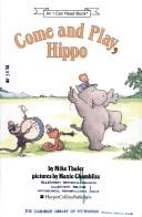 Come and play, Hippo