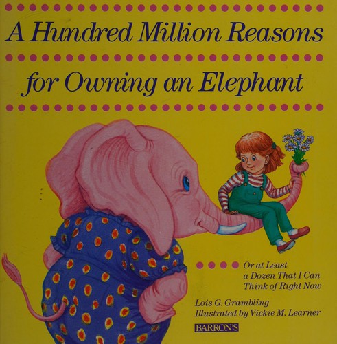 Cover of A hundred million reasons for owning an elephant
