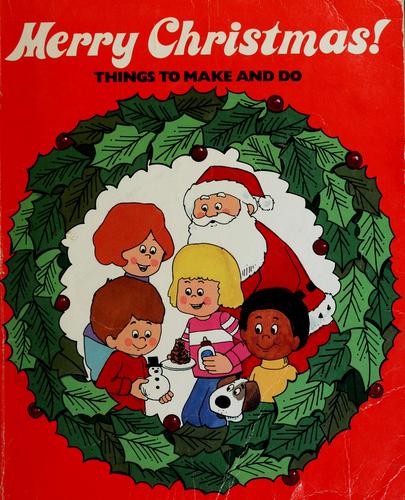 Merry Christmas! Things to Make and Do