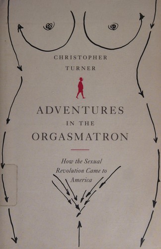 Adventures in the orgasmatron