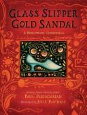Cover of Glass slipper, gold sandal : a worldwide Cinderella