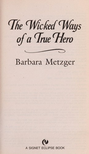 Cover of The wicked ways of a true hero