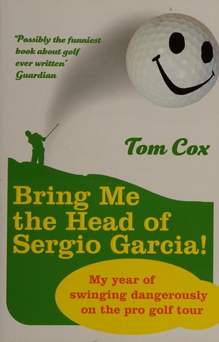 Cover of Bring me the head of Sergio Garcia!