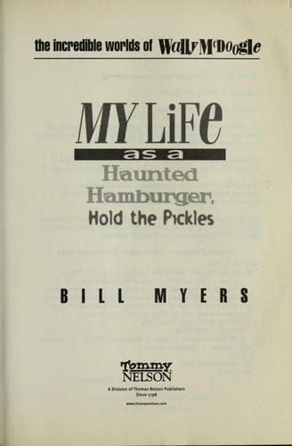 Cover of My life as a haunted hamburger-- hold the pickles