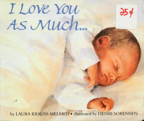 Cover of I love you as much--