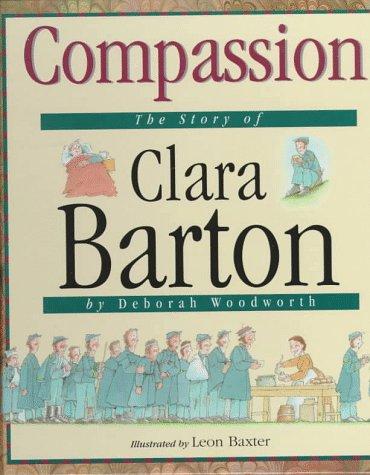Compassion: The Story of Clara Barton
