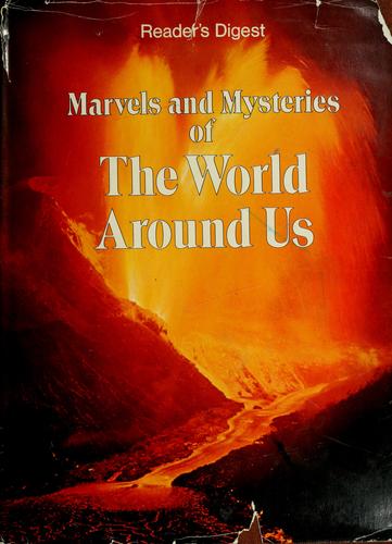 Marvels and Mysteries of The World Around Us