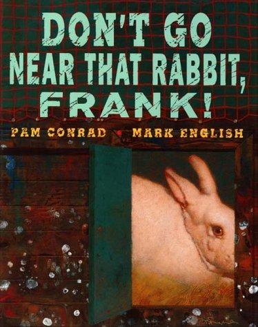 Cover of Don't go near that rabbit, Frank!