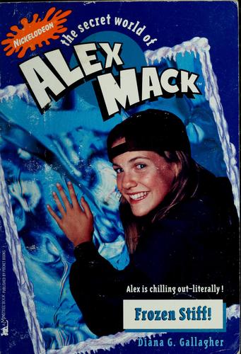 Cover of Frozen Stiff! The Secret World of Alex Mack