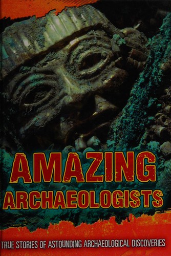 Amazing archaeologists