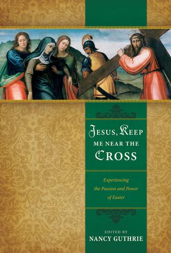 Cover of Jesus, Keep Me Near the Cross