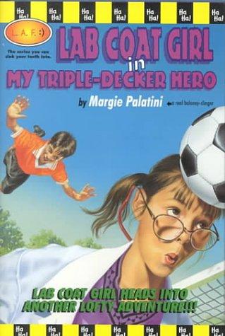 Cover of Lab Coat Girl in My triple-decker hero