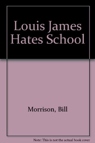 Cover of Louis James hates school
