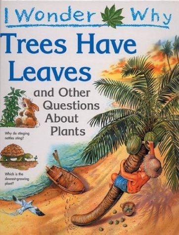 Cover of I wonder why trees have leaves, and other questions about plants