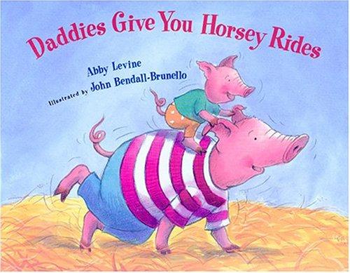 Cover of Daddies give you horsey rides