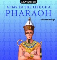 Cover of A Day in the Life of a Pharaoh (A Day in the Life)