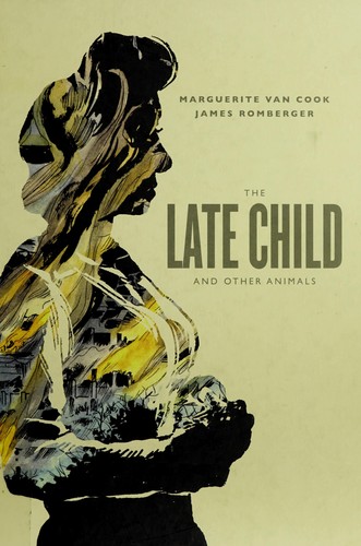Cover of The late child and other animals