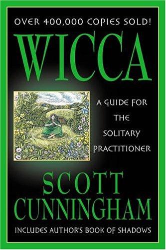 Wicca: A Guide for the Solitary Practitioner