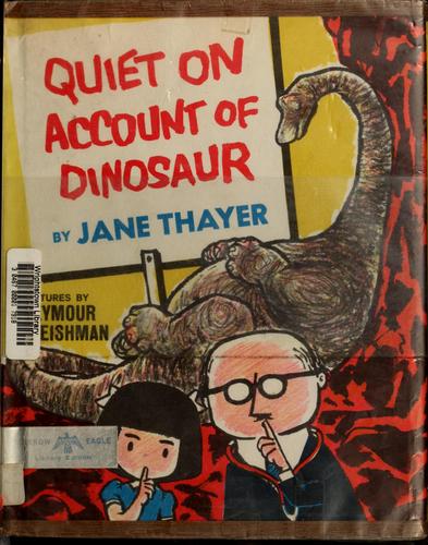 Quiet on account of dinosaur