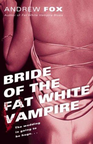 Bride of the fat white vampire