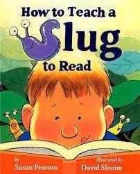 Cover of How to teach a slug to read