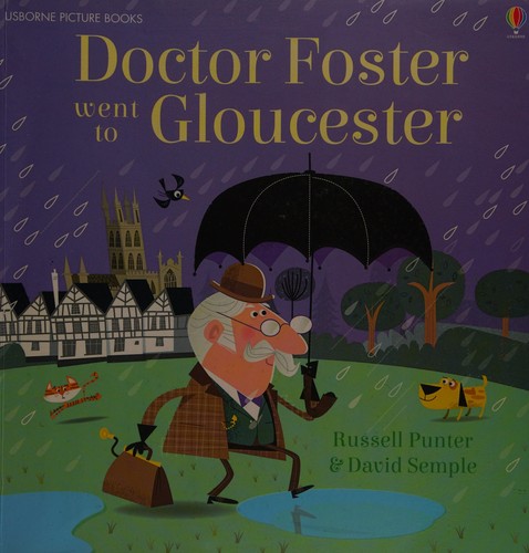 Doctor Foster went to Gloucester