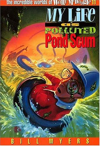 Cover of My life as polluted pond scum