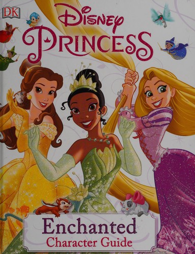 Cover of Disney princess enchanted character guide