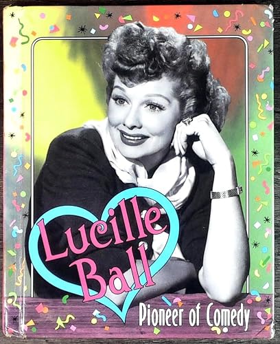 Cover of Lucille Ball: Pioneer of Comedy