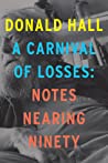 Cover of A Carnival of Losses: Notes Nearing Ninety