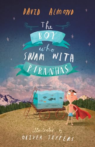 Cover of The Boy Who Swam with Piranhas