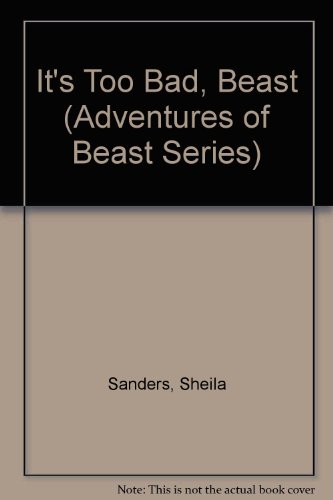 It's Too Bad, Beast