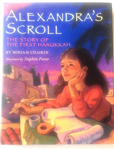 Cover of Alexandra's Scroll: The Story of the First Hanukkah