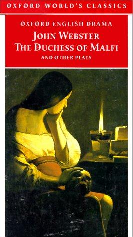 The Duchess of Malfi and Other Plays