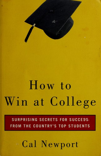 Book cover for How to Win at College: Surprising Secrets for Success from the Country's Top Students