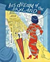 His Dream of the Skyland: The Walled City Trilogy