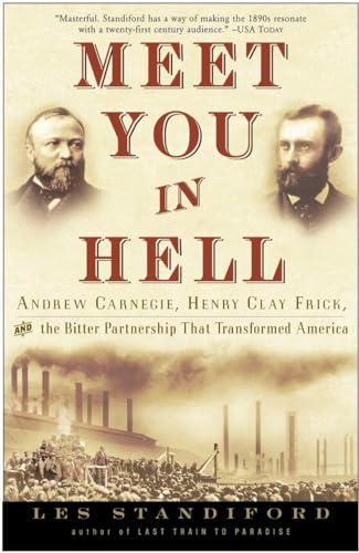 Cover of Meet You in Hell: Andrew Carnegie, Henry Clay Frick, and the Bitter Partnership That Transformed America