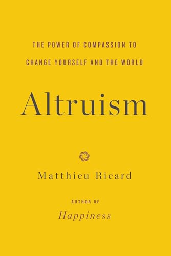 Altruism: The Power of Compassion to Change Yourself and the World cover