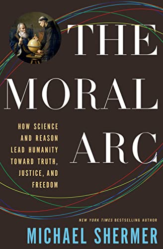 Cover of The Moral Arc: How Science Makes Us Better People