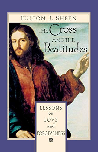 Cover of The Cross and Beatitudes: Lessons on Love and Forgiveness