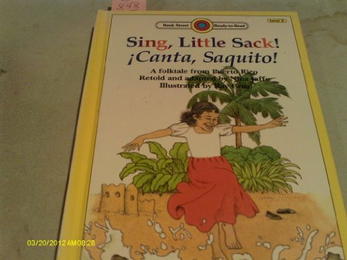 Sing, Little Sack! Canta, Saquito: Canta, Saquito!:  A Folktale From Puerto Rico